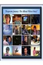 Watch Desperate Journey: The Allison Wilcox Story 5movies