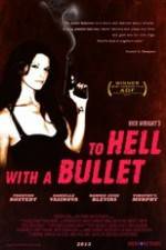Watch To Hell with a Bullet 5movies