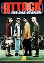 Watch Attack the Gas Station! 5movies