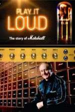 Watch Play It Loud: The Story of Marshall 5movies