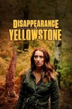 Watch Disappearance in Yellowstone 5movies