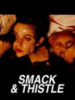 Watch Smack and Thistle 5movies