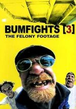 Watch Bumfights 3: The Felony Footage 5movies