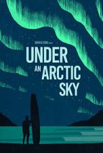 Watch Under an Arctic Sky (Short 2017) 5movies