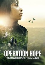 Watch Operation Hope: The Children Lost in the Amazon 5movies