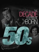 Watch The Decade You Were Born: The 1950's 5movies
