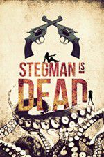 Watch Stegman Is Dead 5movies