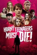 Watch Horny Teenagers Must Die! 5movies
