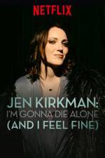 Watch Jen Kirkman: I'm Gonna Die Alone (And I Feel Fine) 5movies