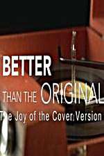 Watch Better Than the Original The Joy of the Cover Version 5movies
