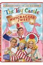 Watch The Toy Castle: Nutcracker Sweet 5movies