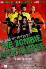 Watch Me and My Mates vs. The Zombie Apocalypse 5movies