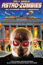 Watch Astro Zombies: M4 - Invaders from Cyberspace 5movies