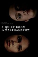 Watch A Quiet Room in Walthamstow 5movies