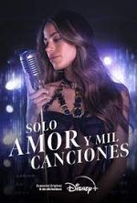 Watch Solo Amor Y Mil Canciones 5movies