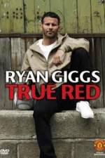 Watch Ryan Giggs True Red 5movies