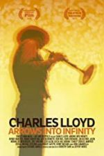 Watch Charles Lloyd: Arrows Into Infinity 5movies
