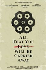 Watch All That You Love Will Be Carried Away (Short 2017) 5movies