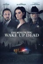 Watch The Minute You Wake up Dead 5movies