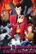 Watch Lupin the III: Chi no kokuin - eien no mermaid 5movies