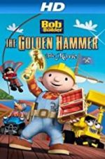 Watch Bob the Builder: The Legend of the Golden Hammer 5movies