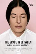 Watch Marina Abramovic In Brazil: The Space In Between 5movies