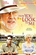 Watch How You Look to Me 5movies