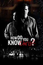Watch How Do You Know Chris? 5movies