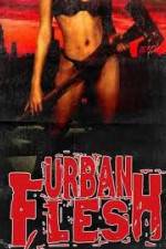 Watch Urban Flesh 5movies