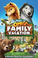 Watch Alpha and Omega 5: Family Vacation 5movies