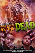 Watch Mike & Fred vs The Dead 5movies
