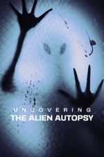 Watch Uncovering the Alien Autopsy 5movies