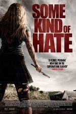 Watch Some Kind of Hate 5movies