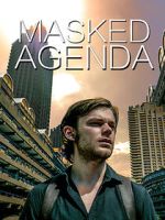 Watch Masked Agenda (Short 2020) 5movies