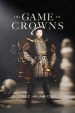 Watch The Game of Crowns: The Tudors 5movies