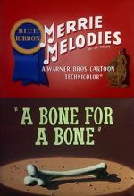 Watch A Bone for a Bone (Short 1951) 5movies