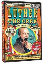 Watch Luther the Geek 5movies