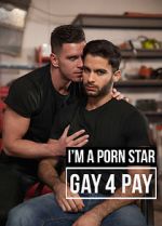 Watch I\'m a Pornstar: Gay4Pay 5movies