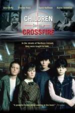 Watch Children in the Crossfire 5movies