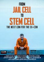 Watch From Jail Cell to Stem Cell: the Next Con for the Ex-Con 5movies