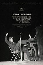Watch Jerry Lee Lewis: Trouble in Mind 5movies