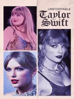 Watch Unstoppable Taylor Swift 5movies