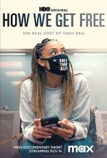 Watch How We Get Free (Short 2023) 5movies