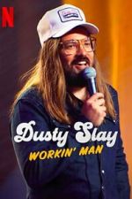 Watch Dusty Slay: Workin\' Man (TV Special 2024) 5movies