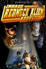 Watch Inbred Redneck Alien Abduction 5movies
