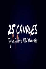 Watch 25 Candles: Taylor Swifts MTV Moments 5movies