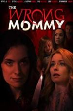 Watch The Wrong Mommy 5movies