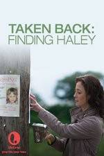 Watch Taken Back Finding Haley 5movies