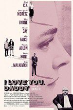 Watch I Love You Daddy 5movies