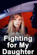 Watch Fighting for My Daughter 5movies